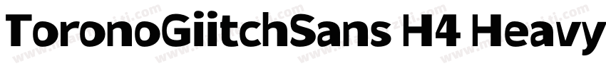 ToronoGiitchSans H4 Heavy字体转换